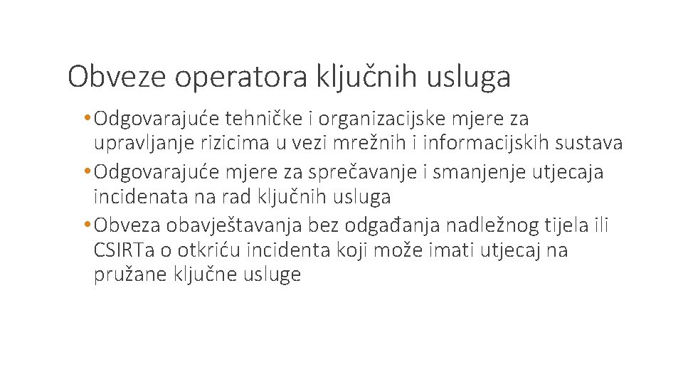 Obveze operatora ključnih usluga • Odgovarajuće tehničke i organizacijske mjere za upravljanje rizicima u