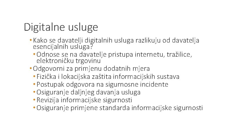 Digitalne usluge • Kako se davatelji digitalnih usluga razlikuju od davatelja esencijalnih usluga? •