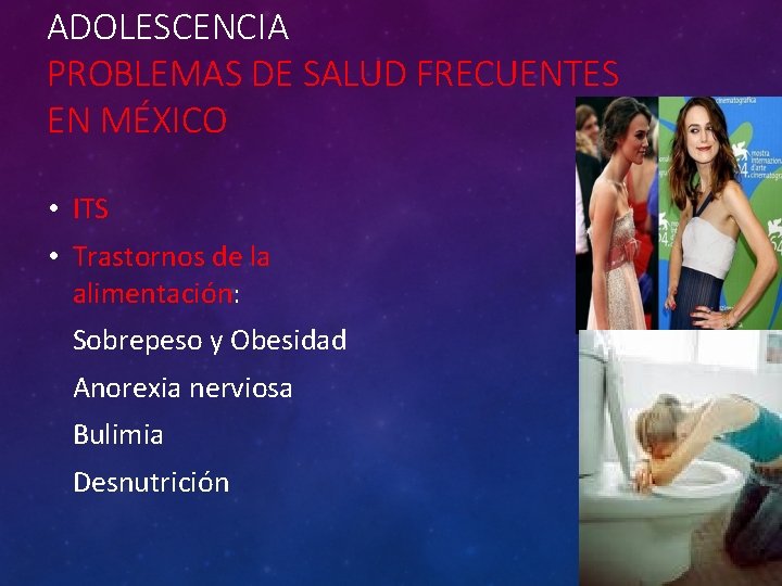 ADOLESCENCIA PROBLEMAS DE SALUD FRECUENTES EN MÉXICO • ITS • Trastornos de la alimentación: