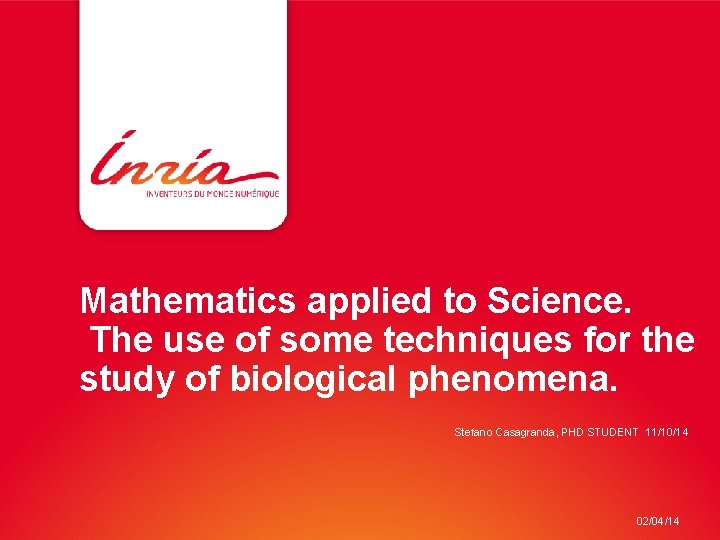 Mathematics applied to Science. The use of some techniques for the study of biological