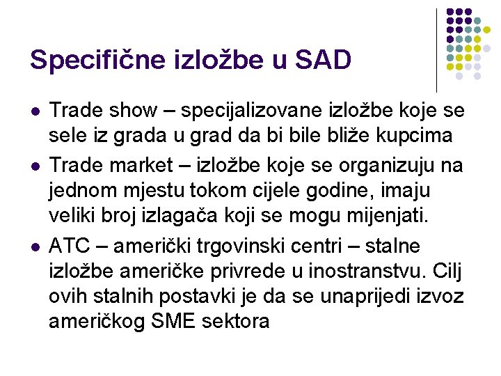 Specifične izložbe u SAD l l l Trade show – specijalizovane izložbe koje se