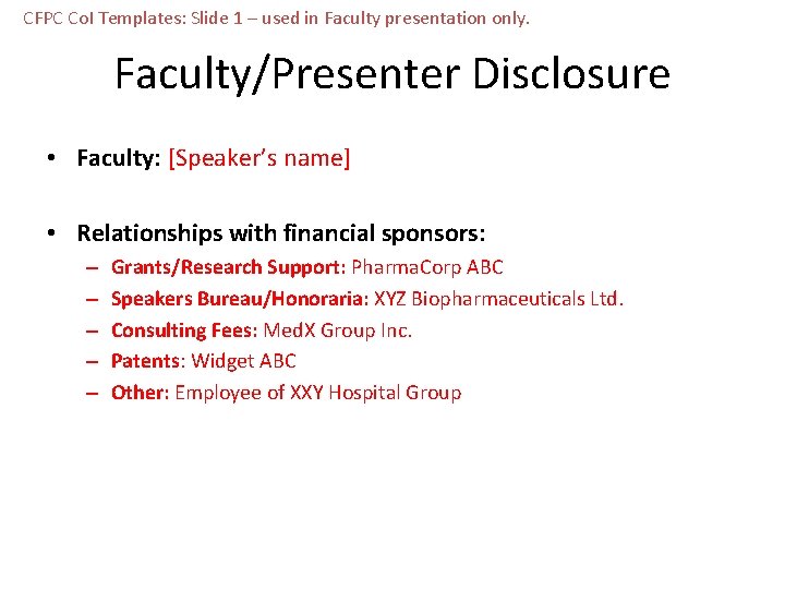 CFPC Co. I Templates: Slide 1 – used in Faculty presentation only. Faculty/Presenter Disclosure