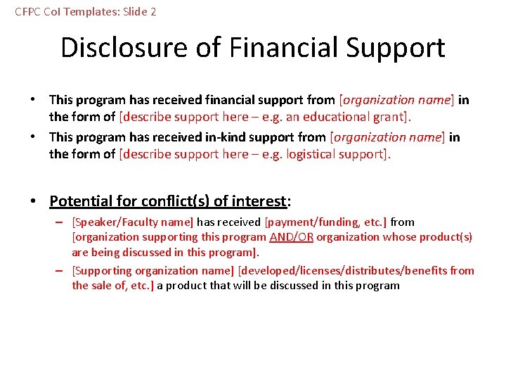 CFPC Co. I Templates: Slide 2 Disclosure of Financial Support • This program has