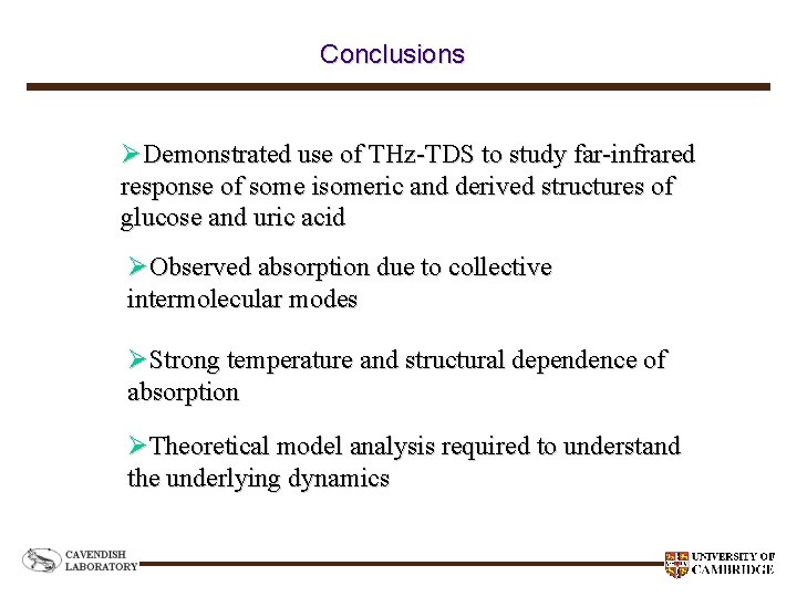 Conclusions ØDemonstrated use of THz-TDS to study far-infrared response of some isomeric and derived