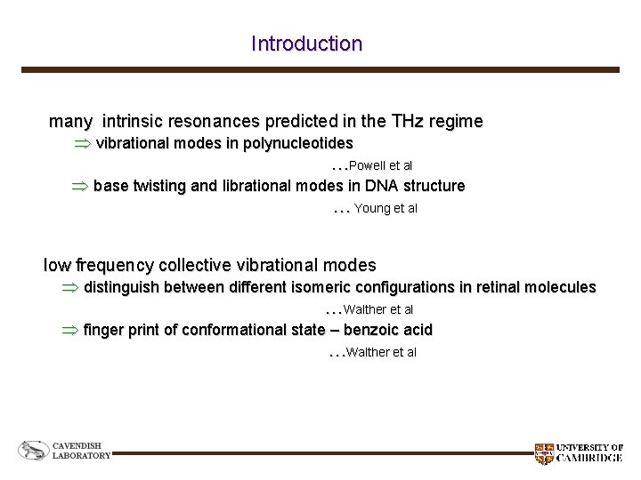 Introduction many intrinsic resonances predicted in the THz regime vibrational modes in polynucleotides …Powell