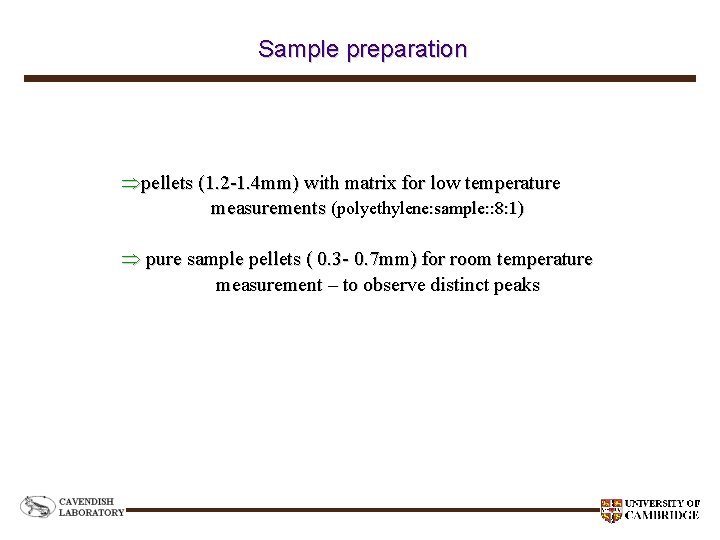 Sample preparation pellets (1. 2 -1. 4 mm) with matrix for low temperature measurements