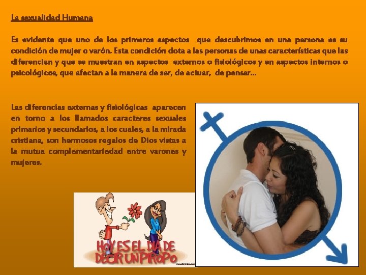 La sexualidad Humana Es evidente que uno de los primeros aspectos que descubrimos en La sexualidad Humana Es evidente que uno de los primeros aspectos que descubrimos en