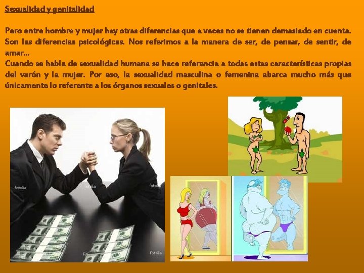 Sexualidad y genitalidad Pero entre hombre y mujer hay otras diferencias que a veces Sexualidad y genitalidad Pero entre hombre y mujer hay otras diferencias que a veces