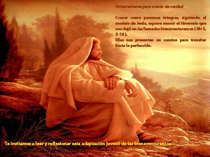 Orientaciones para crecer de verdad Crecer como personas integras, siguiendo el modelo de Jesús, Orientaciones para crecer de verdad Crecer como personas integras, siguiendo el modelo de Jesús,