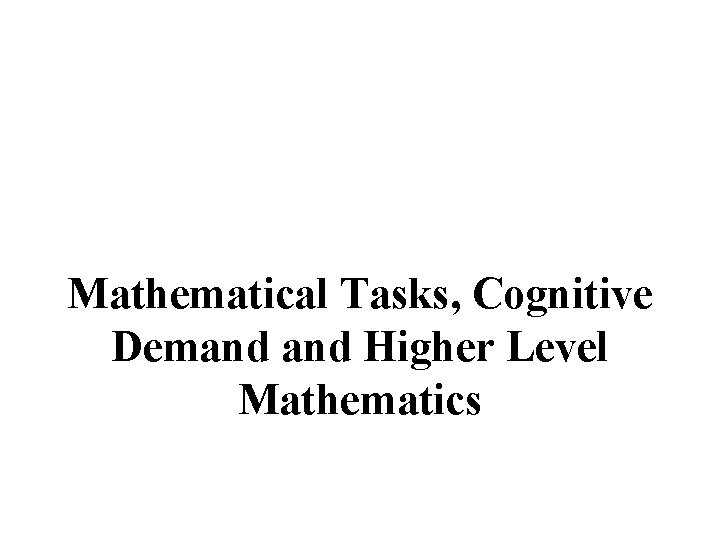Mathematical Tasks, Cognitive Demand Higher Level Mathematics 
