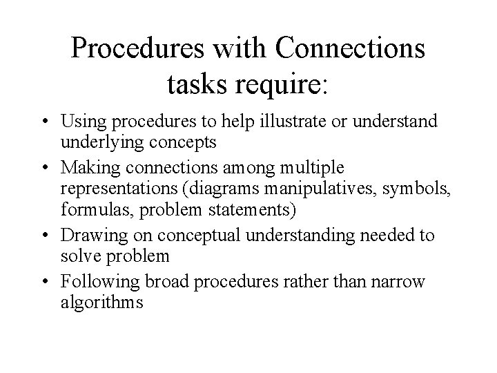 Procedures with Connections tasks require: • Using procedures to help illustrate or understand underlying