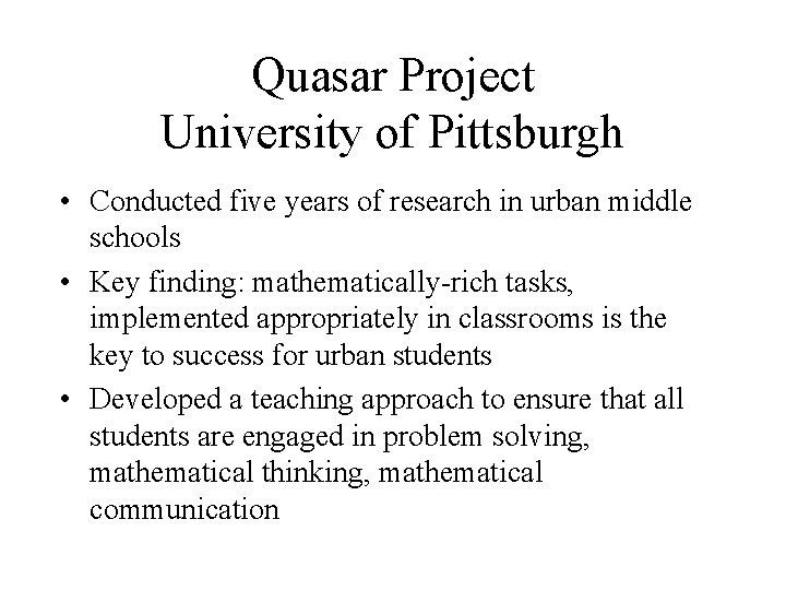 Quasar Project University of Pittsburgh • Conducted five years of research in urban middle