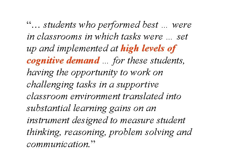 “… students who performed best … were in classrooms in which tasks were …