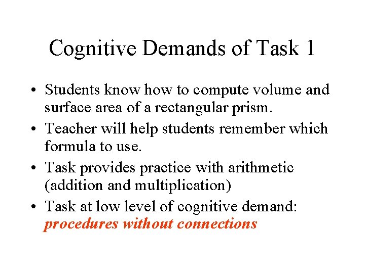 Cognitive Demands of Task 1 • Students know how to compute volume and surface