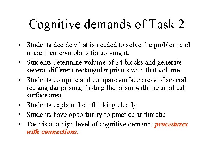 Cognitive demands of Task 2 • Students decide what is needed to solve the