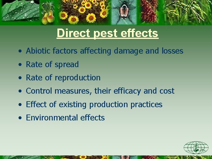 Direct pest effects • Abiotic factors affecting damage and losses • Rate of spread