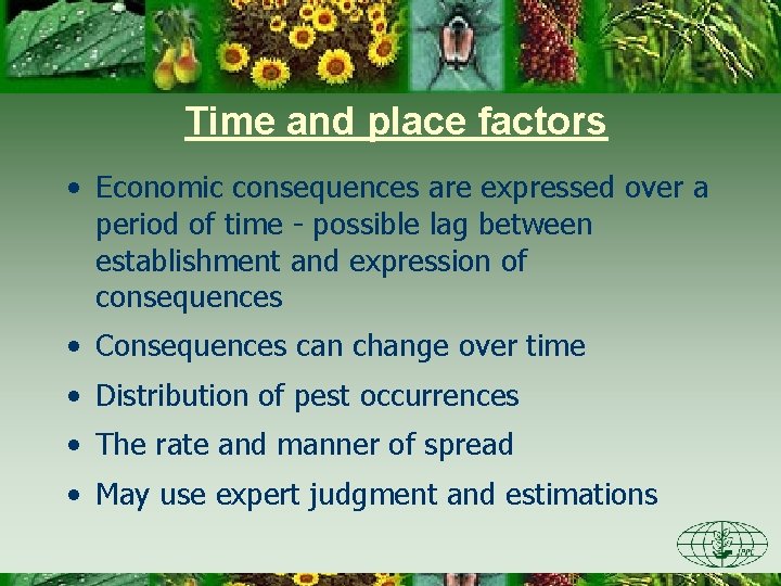 Time and place factors • Economic consequences are expressed over a period of time