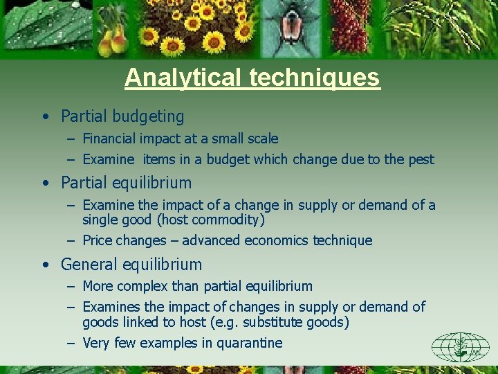 Analytical techniques • Partial budgeting – Financial impact at a small scale – Examine