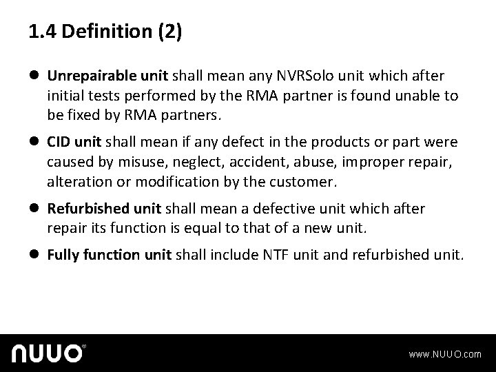 1. 4 Definition (2) l Unrepairable unit shall mean any NVRSolo unit which after