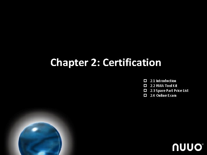 Chapter 2: Certification p p 2. 1 Introduction 2. 2 RMA Tool Kit 2.