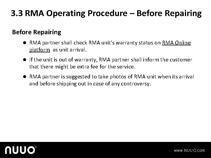 3. 3 RMA Operating Procedure – Before Repairing l RMA partner shall check RMA