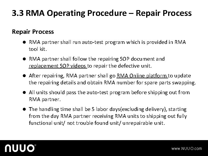 3. 3 RMA Operating Procedure – Repair Process l RMA partner shall run auto-test