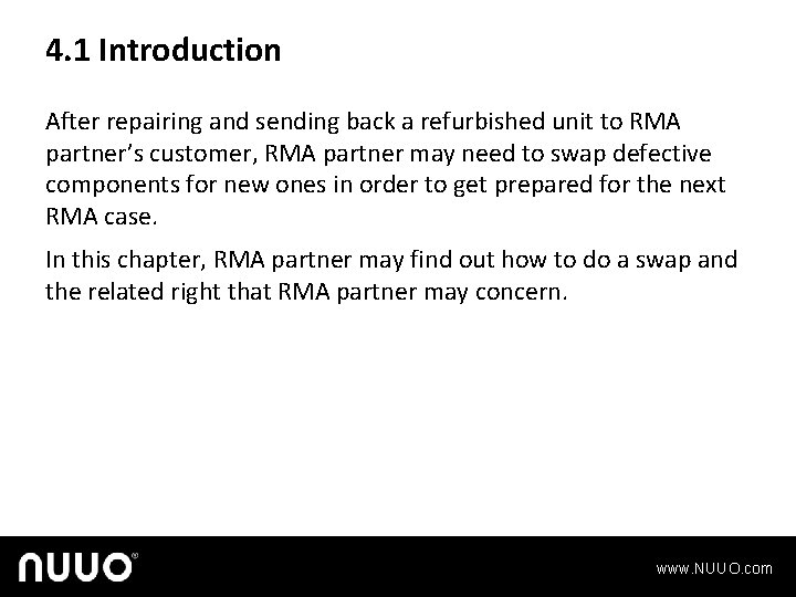 4. 1 Introduction After repairing and sending back a refurbished unit to RMA partner’s