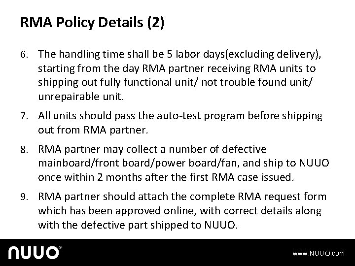 RMA Policy Details (2) 6. The handling time shall be 5 labor days(excluding delivery),