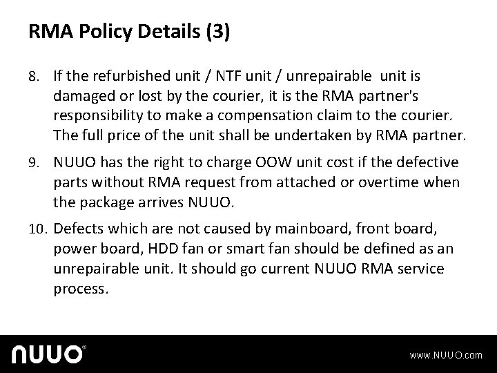 RMA Policy Details (3) 8. If the refurbished unit / NTF unit / unrepairable