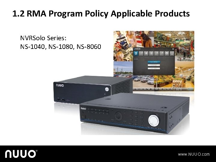 1. 2 RMA Program Policy Applicable Products NVRSolo Series: NS-1040, NS-1080, NS-8060 www. NUUO.