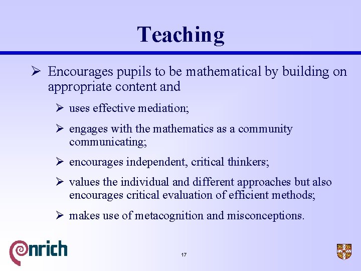 Teaching Ø Encourages pupils to be mathematical by building on appropriate content and Ø