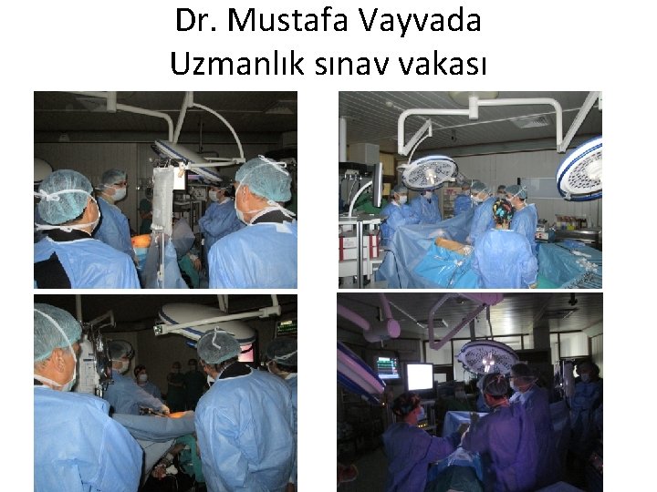 Dr. Mustafa Vayvada Uzmanlık sınav vakası 