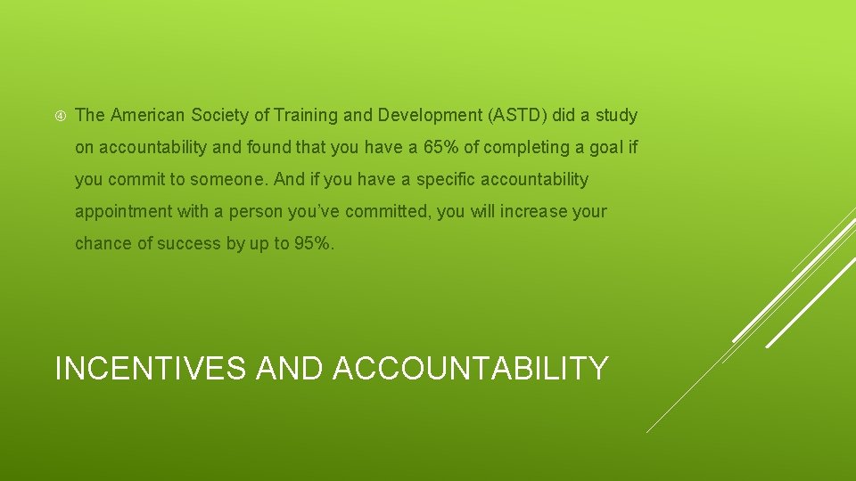  The American Society of Training and Development (ASTD) did a study on accountability