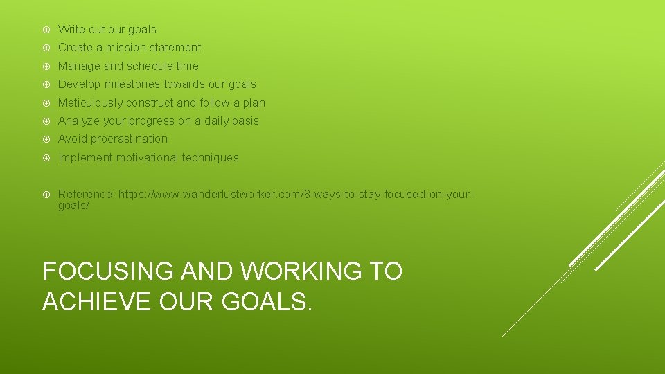  Write out our goals Create a mission statement Manage and schedule time Develop