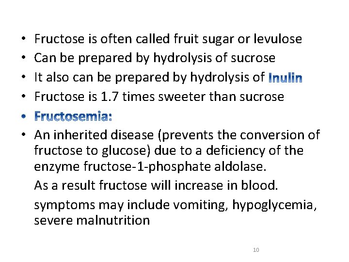  • • Fructose is often called fruit sugar or levulose Can be prepared