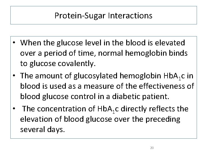 Protein-Sugar Interactions • When the glucose level in the blood is elevated over a