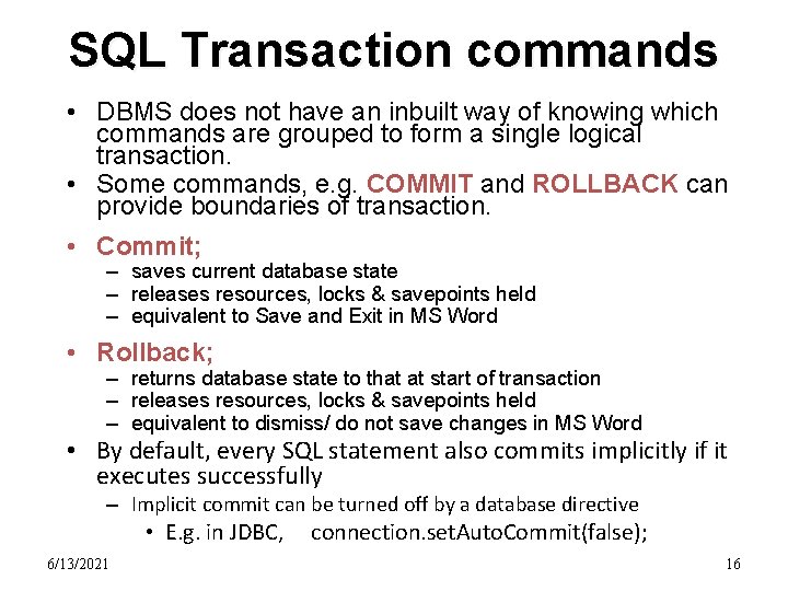 SQL Transaction commands • DBMS does not have an inbuilt way of knowing which