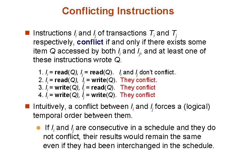 Conflicting Instructions n Instructions li and lj of transactions Ti and Tj respectively, conflict