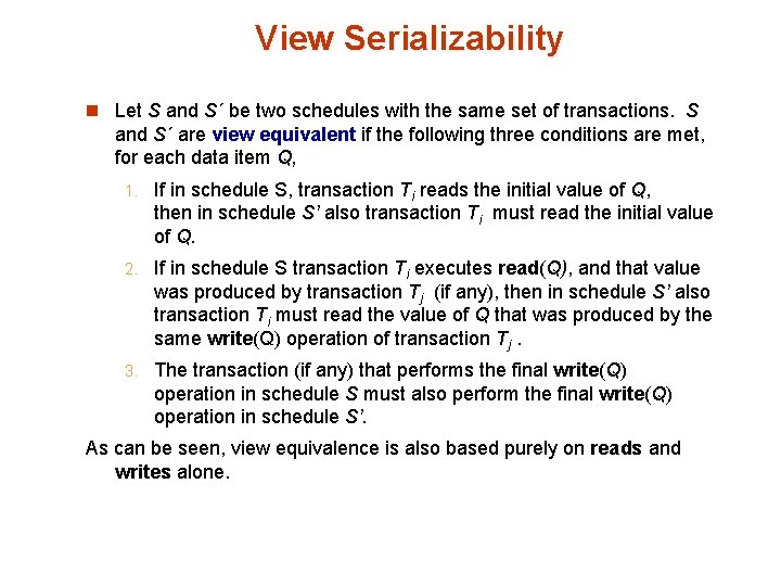 View Serializability n Let S and S´ be two schedules with the same set
