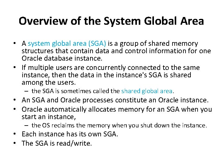 Overview of the System Global Area • A system global area (SGA) is a