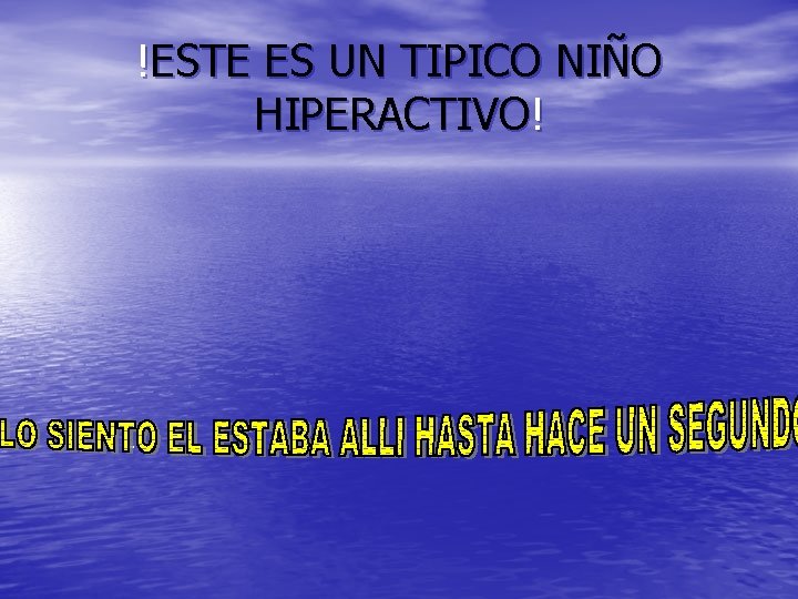 !ESTE ES UN TIPICO NIÑO HIPERACTIVO! L 