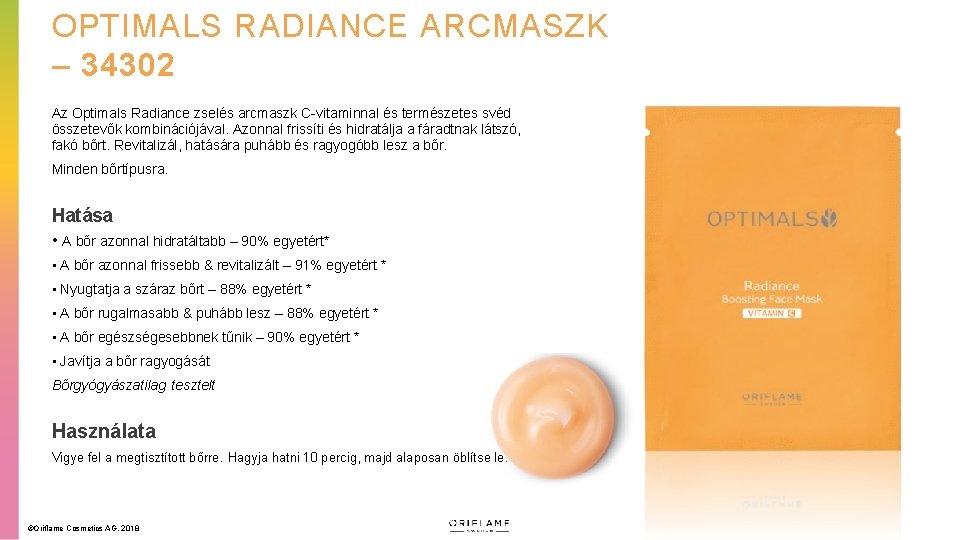 OPTIMALS RADIANCE ARCMASZK – 34302 Az Optimals Radiance zselés arcmaszk C-vitaminnal és természetes svéd