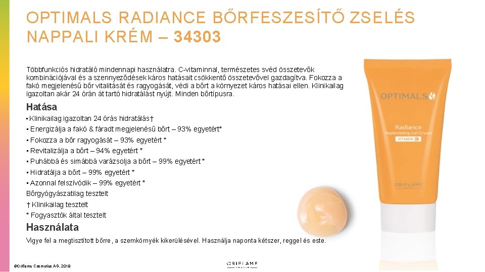 OPTIMALS RADIANCE BŐRFESZESÍTŐ ZSELÉS NAPPALI KRÉM – 34303 Többfunkciós hidratáló mindennapi használatra. C-vitaminnal, természetes