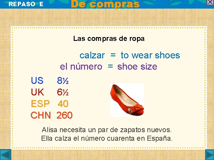 REPASO E De compras Las compras de ropa calzar = to wear shoes el