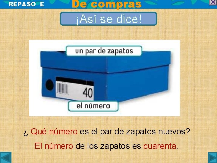 REPASO E De compras ¡Así se dice! ¿ Qué número es el par de