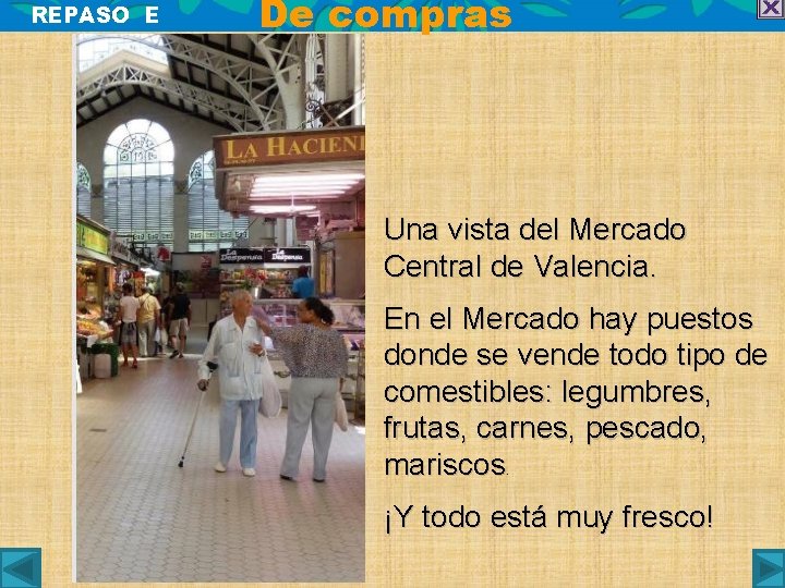 REPASO E De compras Una vista del Mercado Central de Valencia. En el Mercado