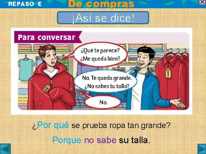 REPASO E De compras ¡Así se dice! ¿Por qué se prueba ropa tan grande?