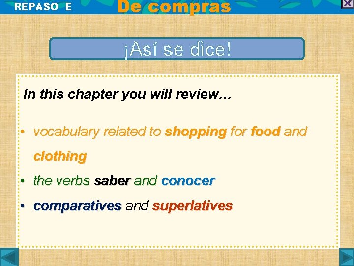 REPASO E De compras ¡Así se dice! In this chapter you will review… •