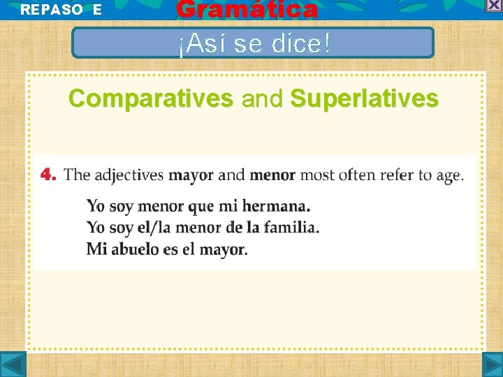 REPASO E Gramática ¡Así se dice! Comparatives and Superlatives 