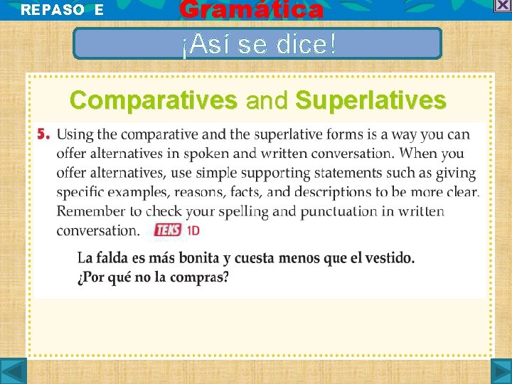 REPASO E Gramática ¡Así se dice! Comparatives and Superlatives 